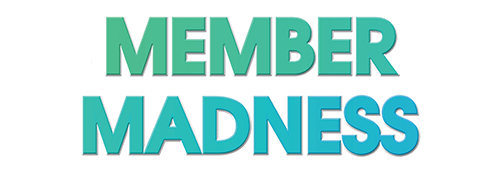 Member Madness Member Madness